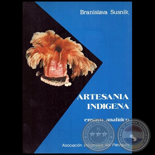 ARTESANIA INDIGENA - Ensayo Analítico de BRANISLAVA SUSNIK - Año 1986